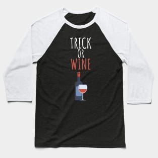 Trick or wine Baseball T-Shirt